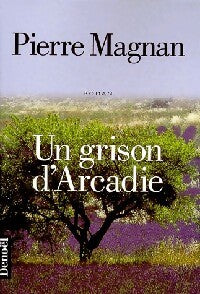 Livrenpoche : Un grison d'Arcadie - Pierre Magnan - Livre