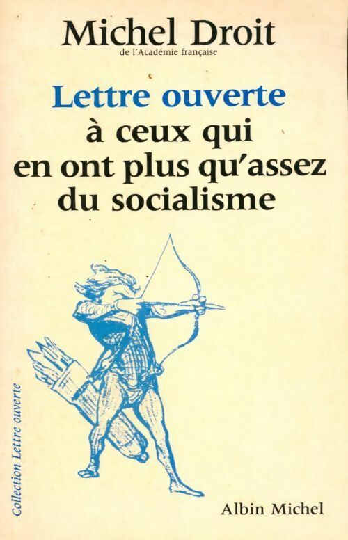 Lettre ouverte à ceux qui en plus qu'assez du socialisme - Michel Droit -  Lettre ouverte - Livre