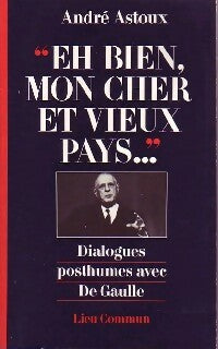Livrenpoche : Eh bien, mon cher et vieux pays... - André Astoux - Livre