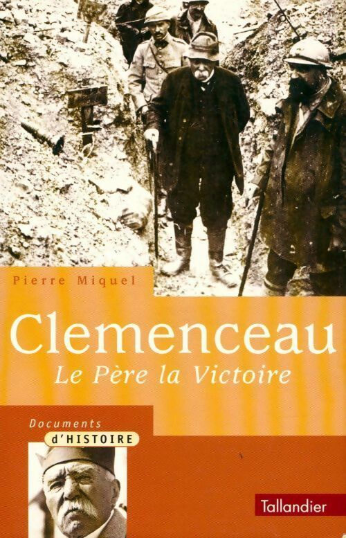 Livrenpoche : Clémenceau. Le père de la victoire - Pierre Miquel - Livre