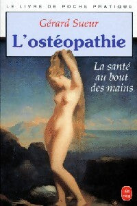 Livrenpoche : L'ostéopathie - Gérard Sueur - Livre