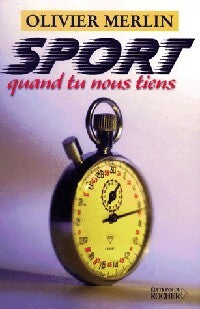 Livrenpoche : Sport quand tu nous tiens - Olivier Merlin - Livre