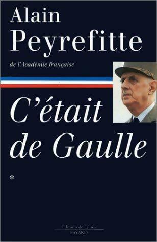 Livrenpoche : C'était De Gaulle Tome I - Alain Peyrefitte - Livre