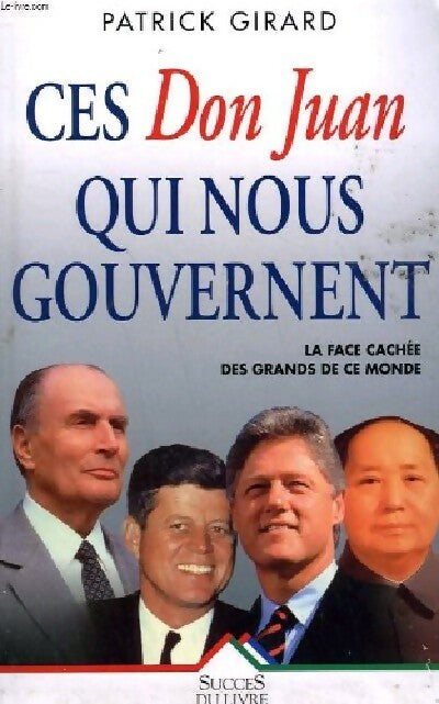 Livrenpoche : Ces Don Juan qui nous gouvernent - Patrick Girard - Livre