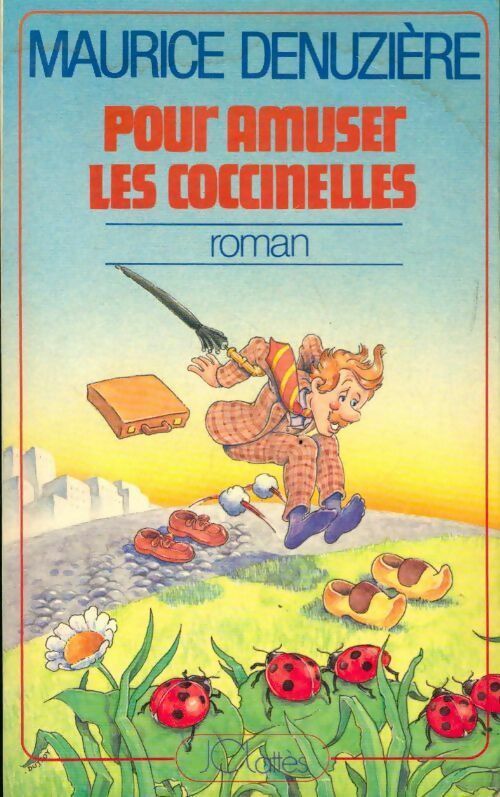 Pour amuser les coccinelles - Maurice Denuzière -  Lattès GF - Livre