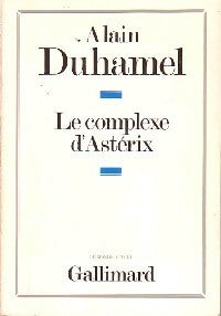 Le complexe d'Astérix - Alain Duhamel -  Le monde actuel - Livre