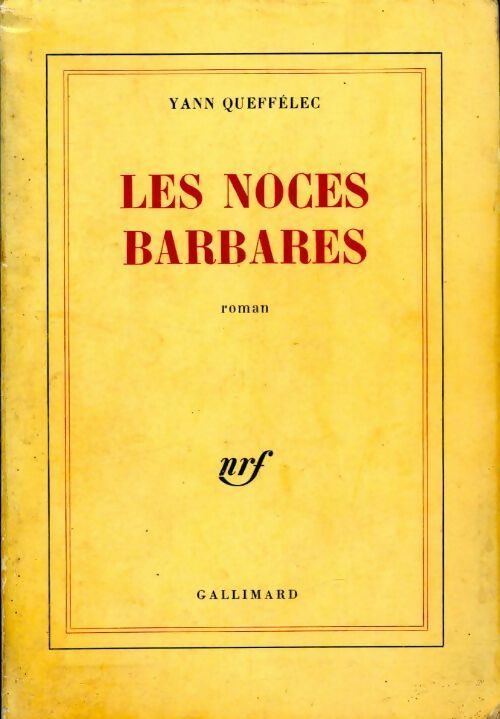 Les noces barbares - Yann Queffélec -  Gallimard GF - Livre