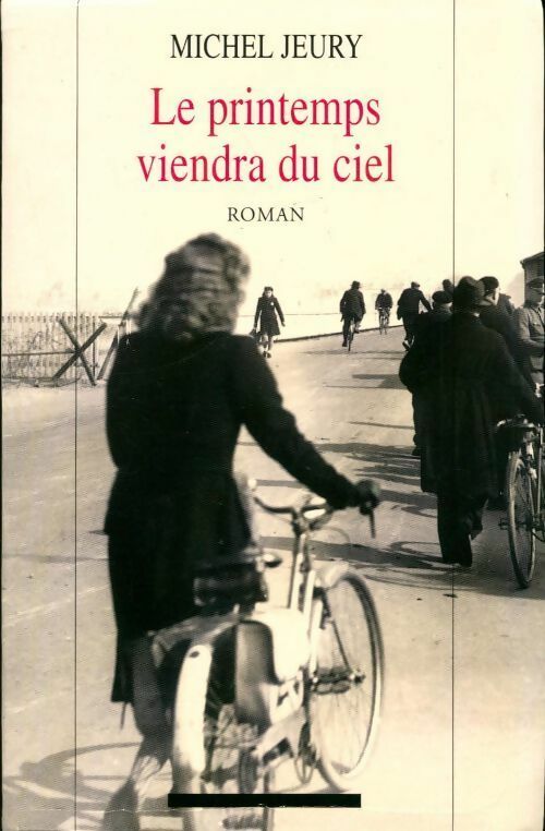 Livrenpoche : Le printemps viendra du ciel - Michel Jeury - Livre