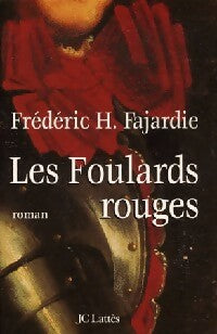 Les foulards rouges - Frédéric-H Fajardie -  Lattès GF - Livre