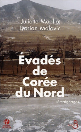 Livrenpoche : Evadés de Corée du Nord - Juliette Morillot, Dorian Malovic - Livre