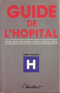 Livrenpoche : Guide de l'hopital - Annie Lorenzo - Livre