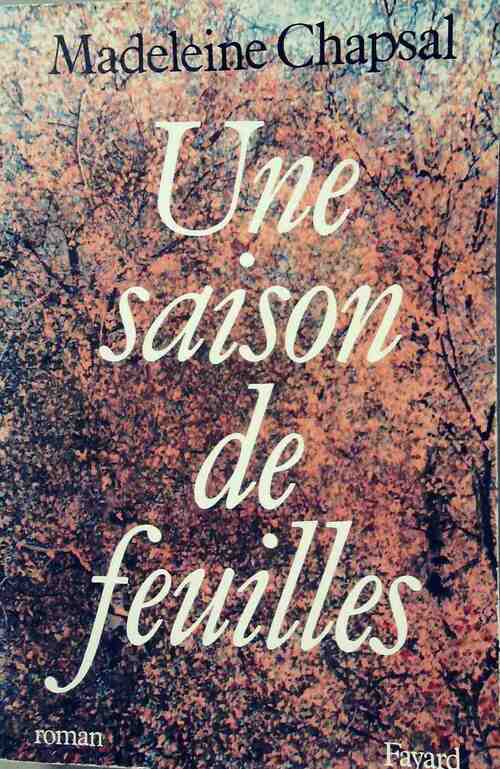 Livrenpoche : Une saison de feuilles - Madeleine Chapsal - Livre