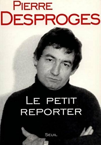 Livrenpoche : Le petit reporter - Pierre Desproges - Livre