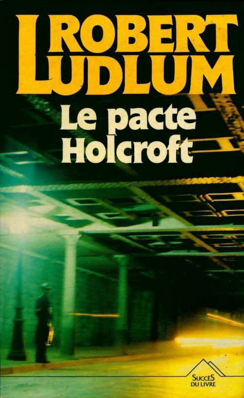 Livrenpoche : Le pacte Holcroft - Robert Ludlum - Livre