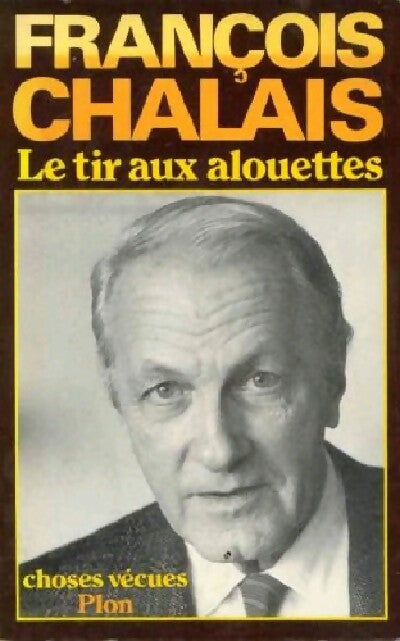 Livrenpoche : Le tir aux alouettes - François Chalais - Livre