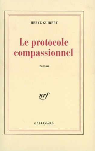 Le protocole compassionnel - Hervé Guibert -  Gallimard GF - Livre