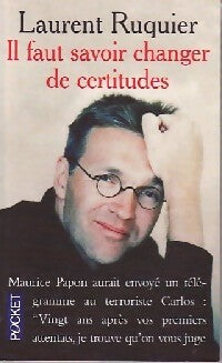 Livrenpoche : Il faut savoir changer de certitudes - Laurent Ruquier - Livre