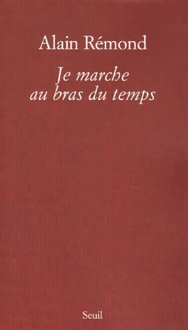 Livrenpoche : Je marche au bras du temps - Alain Rémond - Livre