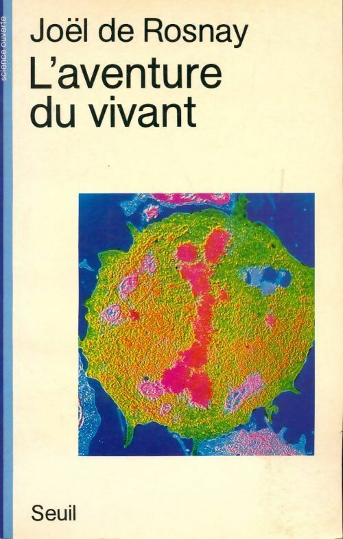 Livrenpoche : L'aventure du vivant - Joël De Rosnay - Livre