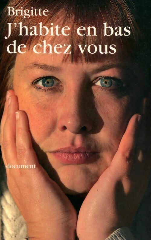 Livrenpoche : J'habite en bas de chez vous - Brigitte - Livre