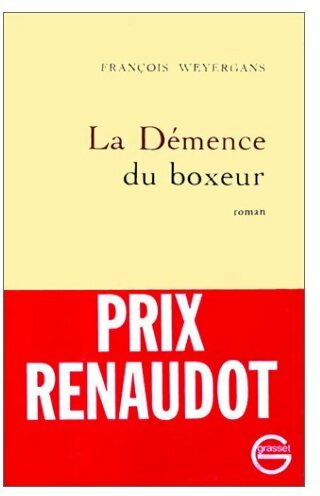 Livrenpoche : La démence du boxeur - François Weyergans - Livre