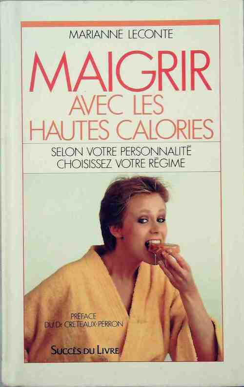 Livrenpoche : Maigrir avec les hautes calories - Marianne Leconte - Livre
