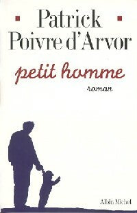 Livrenpoche : Petit homme - Patrick Poivre d'Arvor - Livre