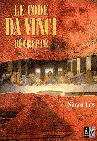 Livrenpoche : Le code Da Vinci décrypté. Le guide non autorisé - Simon Cox - Livre
