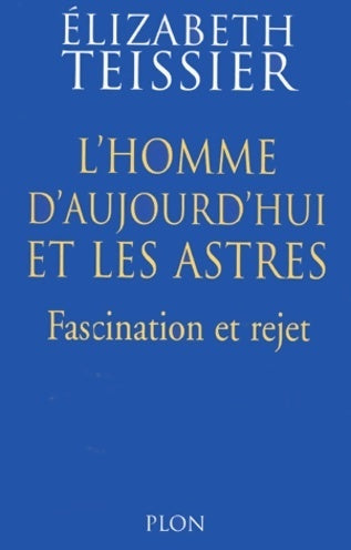 Livrenpoche : L'homme d'aujourd'hui et les astres - Elizabeth Teissier - Livre
