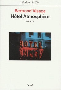 Hôtel Atmosphère - Bertrand Visage -  Fiction & Cie - Livre