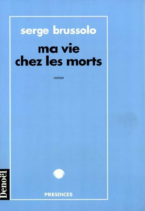 Livrenpoche : Ma vie chez les morts - Serge Brussolo - Livre