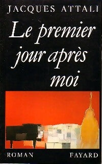 Livrenpoche : Le premier jour après moi - Jacques Attali - Livre