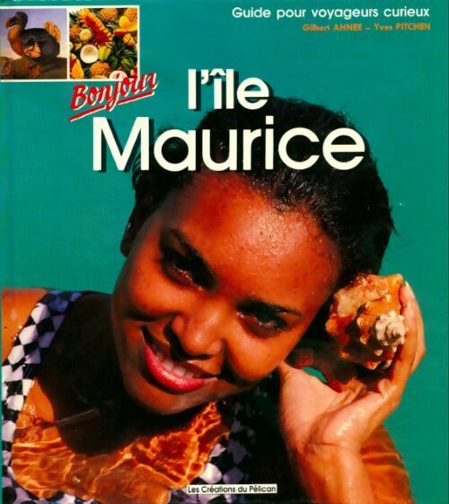Livrenpoche : L'Île Maurice - Gilbert Ahnée, Yves Pitchen - Livre