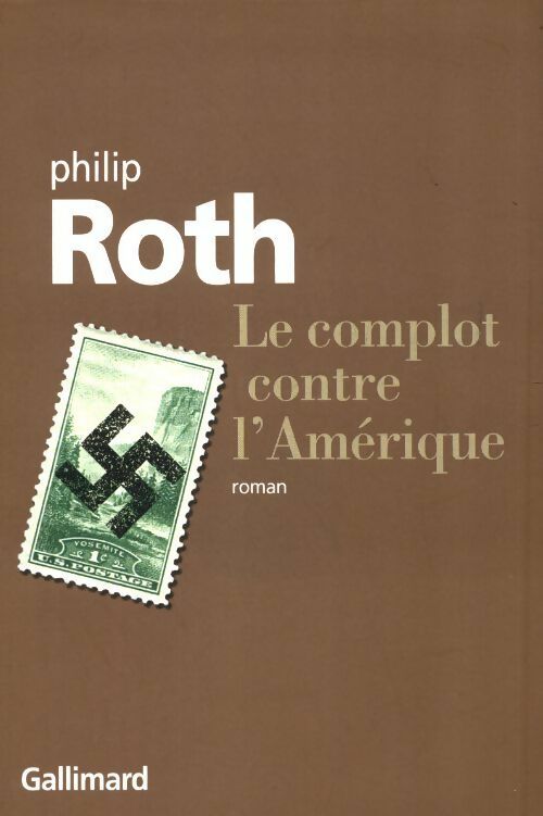 Le complot contre l'Amérique - Philip Roth -  Gallimard GF - Livre