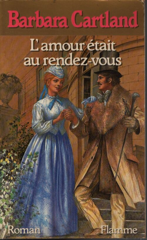 L'amour était au rendez-vous - Barbara Cartland - Livre