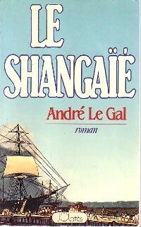 Livrenpoche : Le shangaïé - André Le Gal - Livre