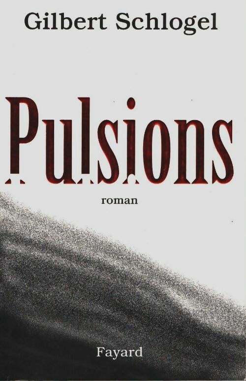 Livrenpoche : Pulsions - Gilbert Schlogel - Livre