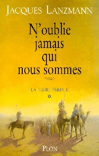 Livrenpoche : La tribu perdue Tome I : N'oublie jamais qui nous sommes - Jacques Lanzmann - Livre