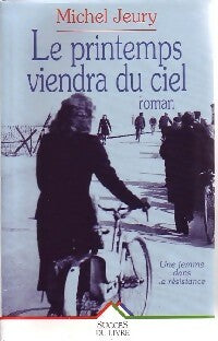 Livrenpoche : Le printemps viendra du ciel - Michel Jeury - Livre