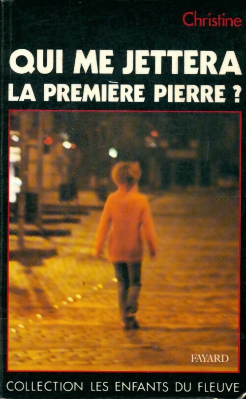 Livrenpoche : Qui me jettera la première pierre ? - Christine - Livre
