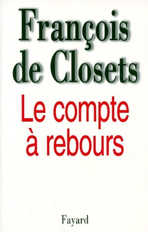 Livrenpoche : Le compte à rebours - François De Closets - Livre