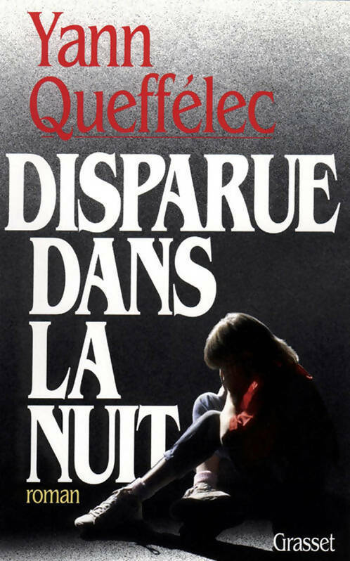 Disparue dans la nuit - Yann Queffélec -  Grasset GF - Livre