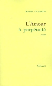 Livrenpoche : L'amour à perpétuité - Jeanne Champion - Livre