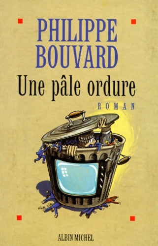 Livrenpoche : Une pâle ordure - Philippe Bouvard - Livre