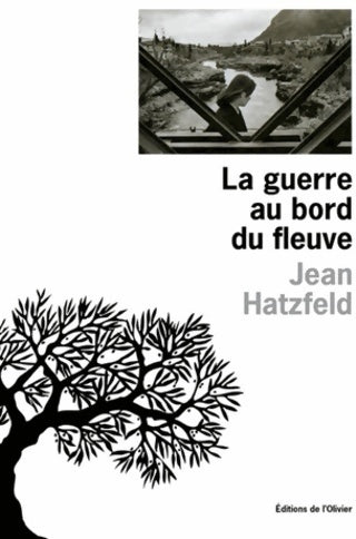 Livrenpoche : La guerre au bord du fleuve - Jean Hatzfeld - Livre