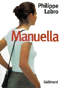 Manuella - Philippe Labro -  Gallimard GF - Livre