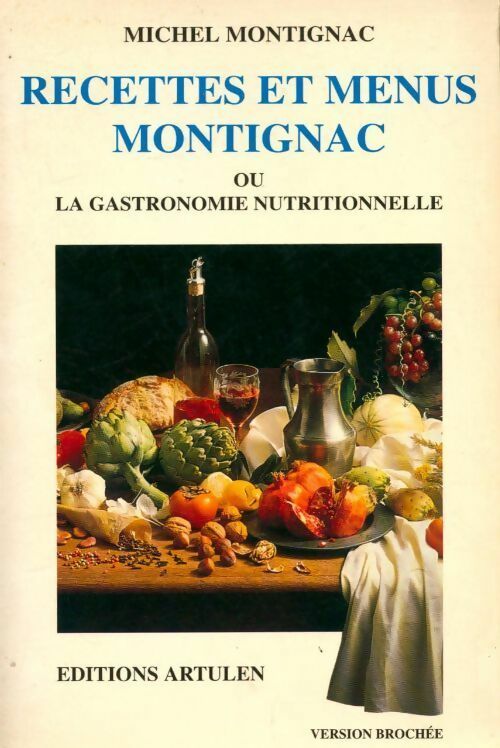 Recettes et menus Montignac - Michel Montignac -  Artulen GF - Livre