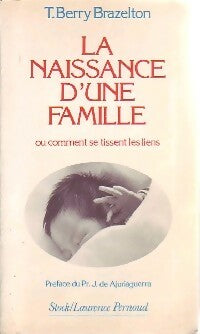 Livrenpoche : La naissance d'une famille - T. Berry Brazelton - Livre