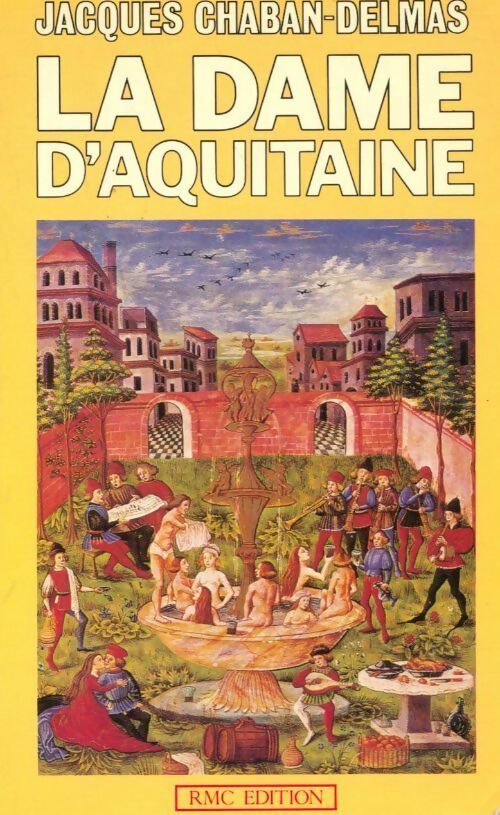 La dame d'Aquitaine - Jacques Chaban-Delmas -  RMC GF - Livre
