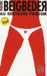 Livrenpoche : Au secours pardon - Frédéric Beigbeder - Livre